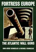 Fortăreața Europa: The Atlantic Wall Guns - Fortress Europe: The Atlantic Wall Guns