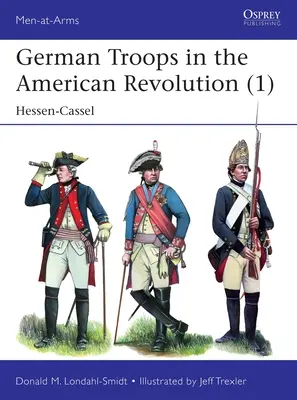Trupele germane în Revoluția Americană (1): Hessen-Cassel - German Troops in the American Revolution (1): Hessen-Cassel