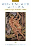 Luptând cu Dumnezeu și cu bărbații: Homosexualitatea în tradiția iudaică - Wrestling with God and Men: Homosexuality in the Jewish Tradition