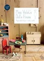 Casa de păpuși a domnișoarei Violet - Făpturi magice pentru lumea ta în miniatură - Miss Violet's Doll's House - Magical makes for your miniature world