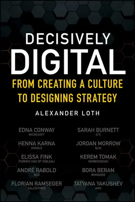 Decisiv digital: De la crearea unei culturi la elaborarea unei strategii - Decisively Digital: From Creating a Culture to Designing Strategy