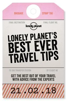 Lonely Planet's Best Ever Travel Tips 2