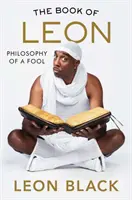 Cartea lui Leon: Filosofia unui nebun - The Book of Leon: Philosophy of a Fool