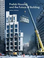Locuințele prefabricate și viitorul construcțiilor: De la produs la proces - Prefab Housing and the Future of Building: Product to Process