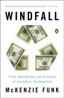 Windfall: Afacerea în plină expansiune a încălzirii globale: The Booming Business of Global Warming - Windfall: The Booming Business of Global Warming