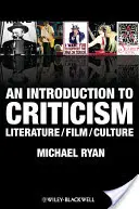 O introducere în critică: Literatură - Film - Cultură - An Introduction to Criticism: Literature - Film - Culture