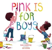 Roz este pentru băieți - Pink Is for Boys
