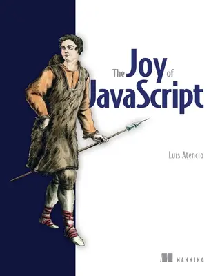 The Joy of JavaScript (Bucuria JavaScript) - The Joy of JavaScript
