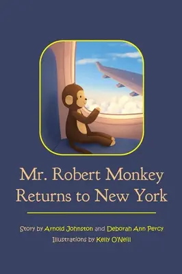 Domnul Robert Monkey se întoarce la New York - Mr. Robert Monkey Returns to New York
