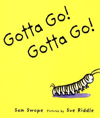 Gotta Go! Gotta Go! O carte ilustrată - Gotta Go! Gotta Go!: A Picture Book