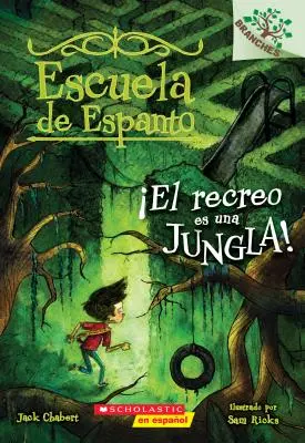 Escuela de Espanto #3: El Recreo Es Una Jungla! (Recreerea este o junglă), 3: Un Libro de la Serie Branches - Escuela de Espanto #3: El Recreo Es Una Jungla! (Recess Is a Jungle), 3: Un Libro de la Serie Branches