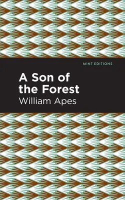 Un fiu al pădurii: Experiența lui William Apes - A Son of the Forest: The Experience of William Apes