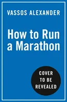 Cum să alergi un maraton - Ghidul de urmat pentru oricine și pentru toată lumea - How to Run a Marathon - The Go-to Guide for Anyone and Everyone