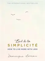 L'art de la Simplicite (The English Edition) - Cum să trăiești mai mult cu mai puțin - L'art de la Simplicite (The English Edition) - How to Live More With Less
