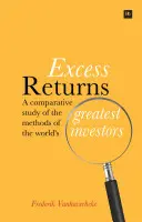 Excess Returns: Un studiu comparativ al metodelor celor mai mari investitori din lume - Excess Returns: A Comparative Study of the Methods of the World's Greatest Investors