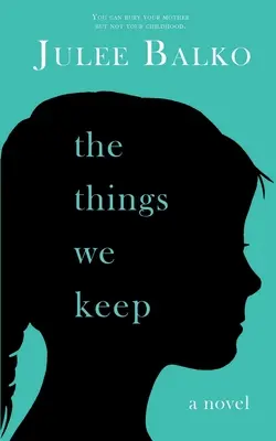 Lucrurile pe care le păstrăm - The Things We Keep