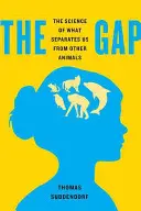 The Gap: Știința a ceea ce ne separă de alte animale - The Gap: The Science of What Separates Us from Other Animals