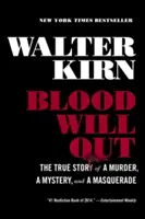 Blood Will Out: Povestea adevărată a unei crime, a unui mister și a unei mascarade - Blood Will Out: The True Story of a Murder, a Mystery, and a Masquerade