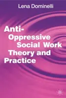 Teoria și practica asistenței sociale anti-oppresive - Anti-Oppressive Social Work Theory and Practice