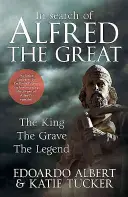 În căutarea lui Alfred cel Mare: Regele, mormântul, legenda - In Search of Alfred the Great: The King, the Grave, the Legend