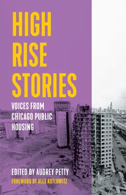 High Rise Stories: Voci din locuințele publice din Chicago - High Rise Stories: Voices from Chicago Public Housing