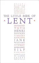 Mica carte a Postului Mare - Reflecții zilnice de la cei mai mari scriitori spirituali ai lumii - Little Book of Lent - Daily Reflections from the World's Greatest Spiritual Writers
