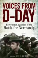 Voices from D-Day - Relatări ale martorilor oculari din bătăliile din Normandia - Voices from D-Day - Eyewitness accounts from the Battles of Normandy