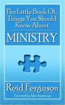 Mica carte a lucrurilor pe care ar trebui să le știi despre slujire - The Little Book of Things You Should Know about Ministry