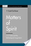 Chestiuni de spirit: J. G. Fichte și imaginația tehnologică - Matters of Spirit: J. G. Fichte and the Technological Imagination