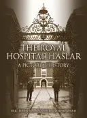 Spitalul Regal Haslar: O istorie picturală - The Royal Hospital Haslar: A Pictorial History