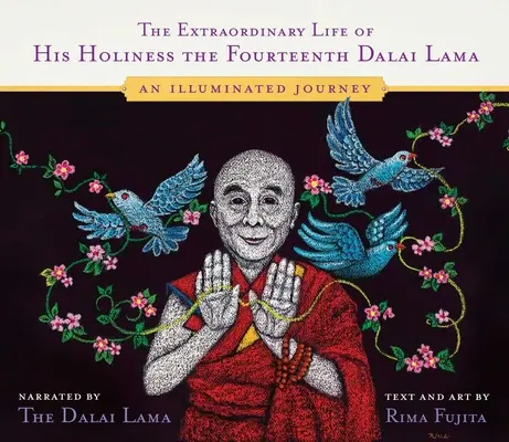 Viața extraordinară a Sanctității Sale al Paisprezecelea Dalai Lama: O călătorie iluminată - The Extraordinary Life of His Holiness the Fourteenth Dalai Lama: An Illuminated Journey