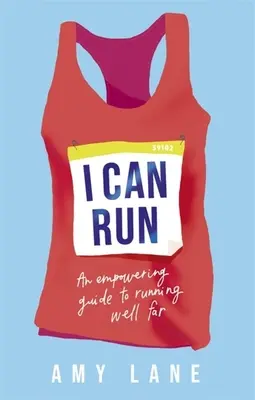 Pot să alerg: Un ghid de putere pentru a alerga bine departe - I Can Run: An Empowering Guide to Running Well Far