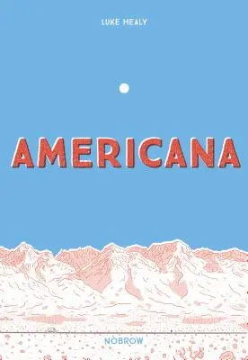 Americana (și actul de a trece peste ea.) - Americana (and the Act of Getting Over It.)