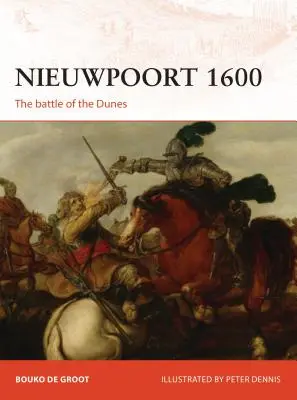 Nieuwpoort 1600: Prima bătălie modernă - Nieuwpoort 1600: The First Modern Battle
