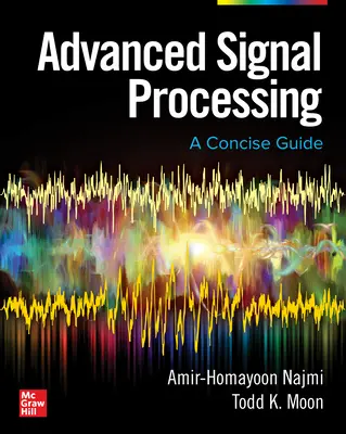 Prelucrarea avansată a semnalelor: Un ghid concis - Advanced Signal Processing: A Concise Guide