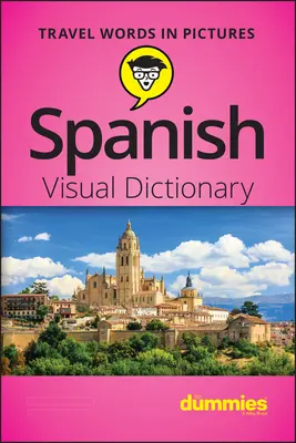 Dicționar vizual spaniol pentru manechine - Spanish Visual Dictionary for Dummies