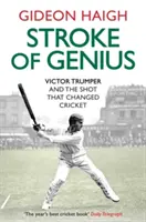 Lovitura de geniu - Victor Trumper și lovitura care a schimbat cricketul - Stroke of Genius - Victor Trumper and the Shot that Changed Cricket
