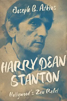 Harry Dean Stanton: rebelul Zen de la Hollywood - Harry Dean Stanton: Hollywood's Zen Rebel