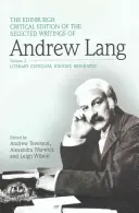 The Edinburgh Critical Edition of the Selected Writings of Andrew Lang, Volume 2: Literary Criticism, History, Biography