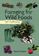 Autosuficiență: Căutarea alimentelor sălbatice - Self-Sufficiency: Foraging for Wild Foods