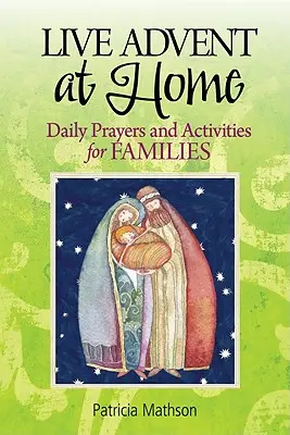 Trăiește Adventul acasă: Rugăciuni zilnice și activități pentru familii - Live Advent at Home: Daily Prayers and Activities for Families