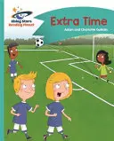 Reading Planet - Extra Time - Turcoaz: Comet Street Kids - Reading Planet - Extra Time - Turquoise: Comet Street Kids