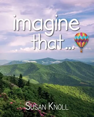 imaginați-vă că... - imagine that...