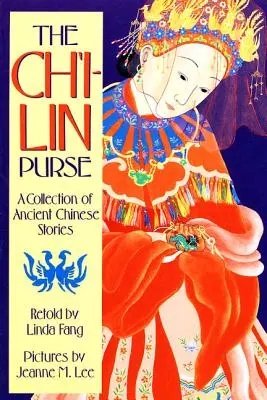 Poșeta Ch'i-Lin: O colecție de povești chinezești vechi - The Ch'i-Lin Purse: A Collection of Ancient Chinese Stories