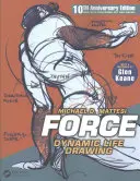 Forță: Desenul dinamic al vieții: Ediția a 10-a aniversară - Force: Dynamic Life Drawing: 10th Anniversary Edition
