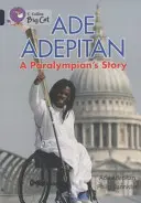 Ade Adepitan: Povestea unui sportiv paralimpic - Ade Adepitan: A Paralympian's Story