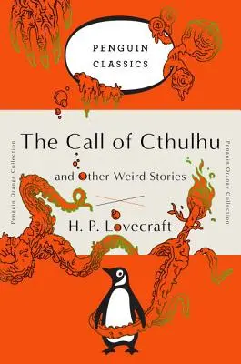Chemarea lui Cthulhu și alte povestiri ciudate: (Penguin Orange Collection) - The Call of Cthulhu and Other Weird Stories: (Penguin Orange Collection)