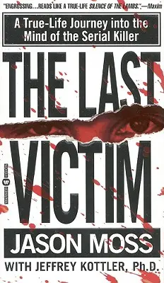 Ultima victimă: O călătorie adevărată în mintea criminalului în serie - The Last Victim: A True-Life Journey Into the Mind of the Serial Killer