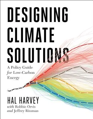 Designing Climate Solutions: Un ghid politic pentru energia cu emisii reduse de carbon - Designing Climate Solutions: A Policy Guide for Low-Carbon Energy