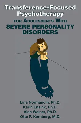 Psihoterapie centrată pe transfer pentru adolescenții cu tulburări grave de personalitate - Transference-Focused Psychotherapy for Adolescents With Severe Personality Disorders